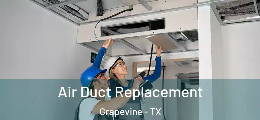  Air Duct Replacement Grapevine - TX