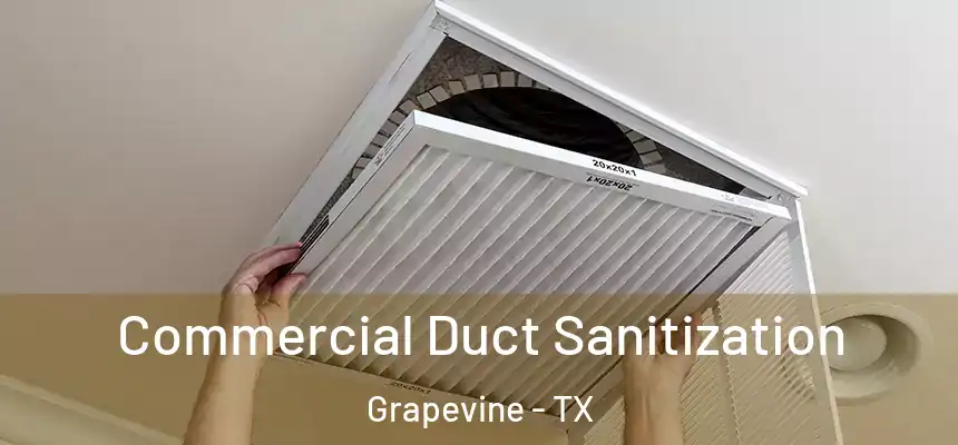 Commercial Duct Sanitization Grapevine - TX