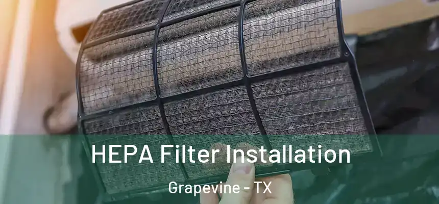  HEPA Filter Installation Grapevine - TX