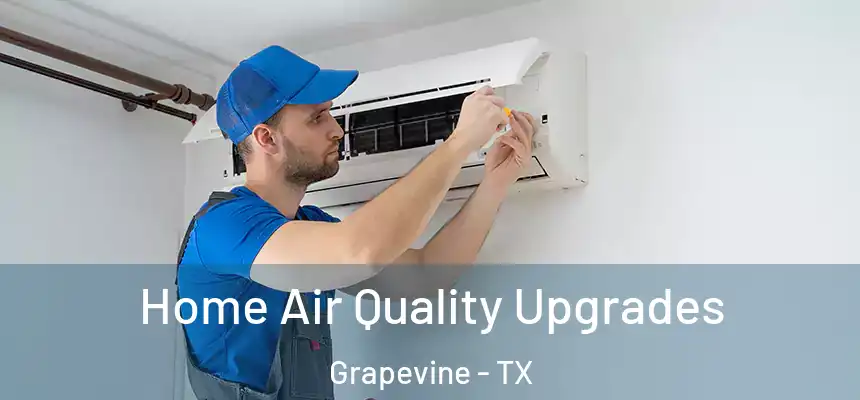  Home Air Quality Upgrades Grapevine - TX