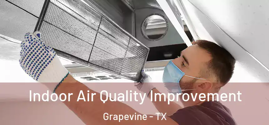  Indoor Air Quality Improvement Grapevine - TX