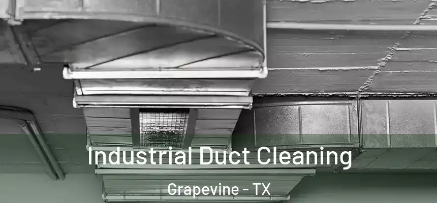  Industrial Duct Cleaning Grapevine - TX