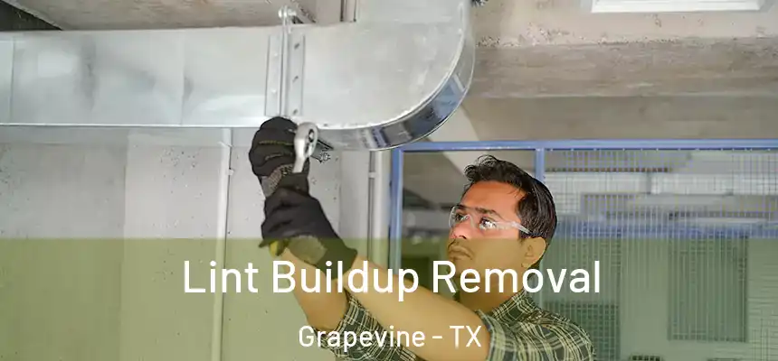  Lint Buildup Removal Grapevine - TX