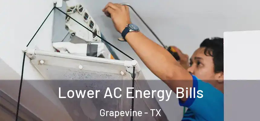 Lower AC Energy Bills Grapevine - TX
