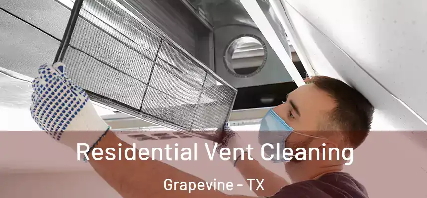  Residential Vent Cleaning Grapevine - TX