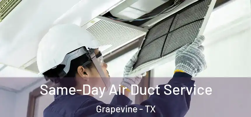 Same-Day Air Duct Service Grapevine - TX