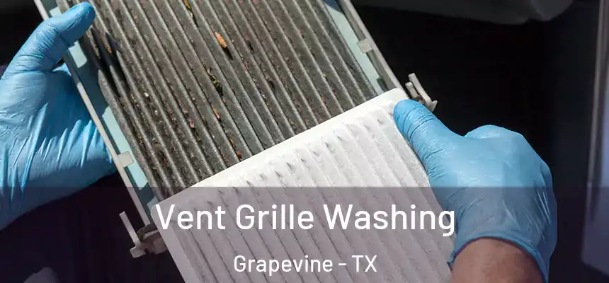  Vent Grille Washing Grapevine - TX
